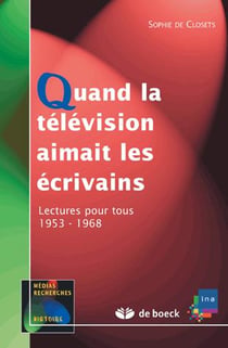 Quand la télévision aimait les écrivains