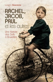 Rachel, Jacob, Paul et les autres - les Juifs à Bruxelle entre crise et guerrs