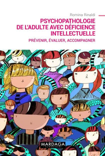 Psychopathologie de l'adulte avec déficience intellectuelle - prévenir, évaluer, accompagner