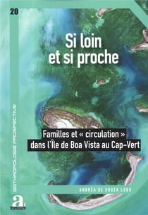 Si loin et si proche - familles et  circulation  dans l'île de Boa Vista au Cap-Vert