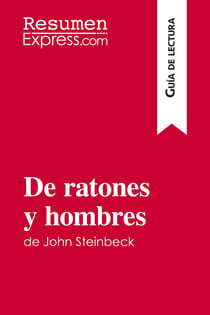 De ratones y hombres de John Steinbeck (Guia de lectura) : Resumen y analisis completo