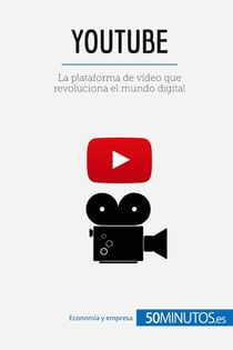 Youtube : la plataforma de video que revoluciona el mundo digital