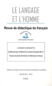 La Chanson en classe de FLE : Quelle place pour la littérature en classe de langue/culture ? Travaux de jeunes chercheurs en didactique du français. 2012 - 47.2