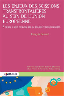 Les enjeux des scissions transfrontalières au sein de l'Union européenne : à l'aube d'une nouvelle ère de mobilité transfrontalière (1re édition)