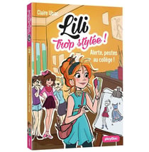 Lili trop stylée ! Tome 2 : alerte, pestes au collège !
