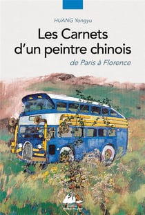 Les carnets d'un peintre chinois - de paris à florence