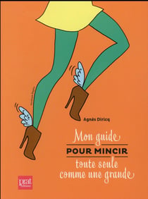 MON GUIDE POUR MINCIR TOUTE SEULE COMME UNE GRANDE