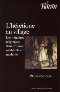 L'hérétique au village : les minorités dans l'Europe médiévale et moderne