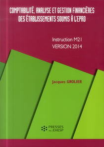 Comptabilite, analyse et gestion financiere des etablissements soumis a l'eprd - instruction m21 - v