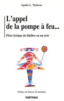 L'appel de la pompe à feu... pièce lyrique de théâtre en un acte