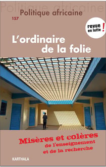 Revue politique africaine n.157 : l'ordinaire de la folie