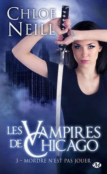 Les vampires de Chicago Tome 3 : mordre n'est pas jouer