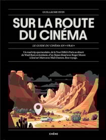 Sur la route du cinéma : Le guide du cinéma en "vrai