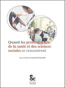 Quand les professionnels de la sante et des sciences sociales se rencontrent