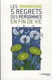 Les 5 plus grands regrets des personnes en fin de vie - comment ne jamais avoir à les regretter