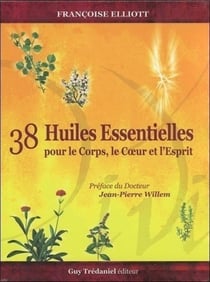 38 huiles essentielles pour le corps le coeur et l'esprit - coffret