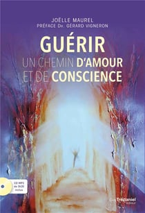 Guérir, un chemin d'amour et de conscience