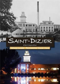 Saint-Dizier d'hier à aujourd'hui