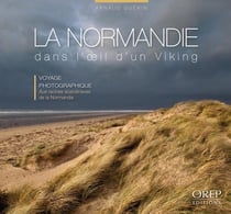 La Normandie dans l'oeil d'un viking - voyage photographique aux racines scandinaves de la Normandie