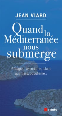Quand la Méditerranée à nouveau nous submerge