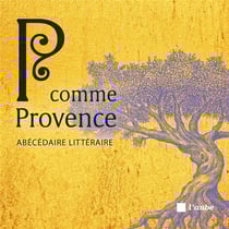 P comme Provence - abécédaire littéraire