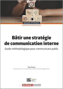 Bâtir une stratégie de communication interne : Guide méthodologique pour communicant public