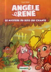 Angèle et René Tome 1 - le mystère du bois qui chante