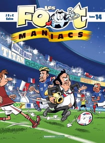 Les Foot Maniacs Tome 14