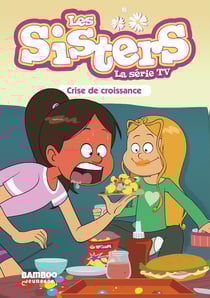 Les Sisters, la série TV Tome 10 : crise de croissance