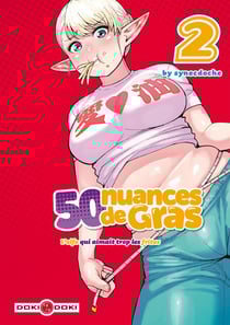 50 nuances de gras - l'elfe qui aimait trop les frites Tome 2
