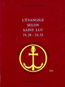 L'Evangile selon saint Luc : 19, 28-24, 53 : Commentaire du Nouveau Testament. Deuxième série, No III D