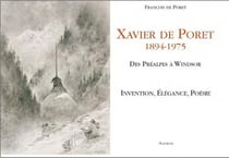 Xavier de Poret - 1894-1975 - des Préalpes à Windsor - invention, élégance, poésie