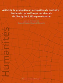 Activités de production et occupation du territoire : études de cas en Europe occidentale de l'Antiquité à l'Époque moderne