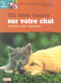 100 idees fausses sur votre chat