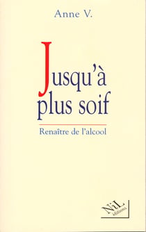 Jusqu'a plus soif renaitre de l'alcool