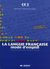 La langue française, mode d'emploi - ce2 - livre de l'élève