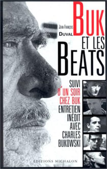 Buk et les beats - un soir chez Buk, entretien inédit avec Charles Bukowski