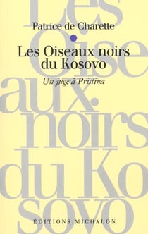 Les oiseaux noirs du Kosovo - un juge à Pristina