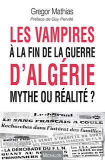Les vampires à la fin de la guerre d'algérie - mythe ou réalité ?