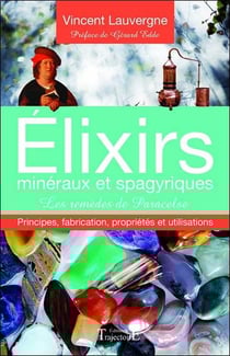 Elixirs minéraux et spagyriques - les remèdes de Paracelse