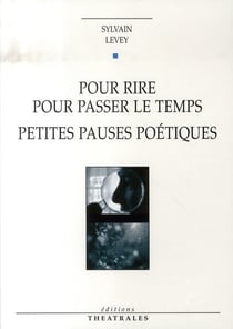 Pour rire, pour passer le temps - petites pauses poétiques