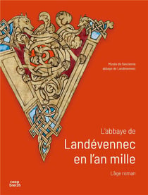 L'abbaye de Landévennec en l'an mille : l'âge roman