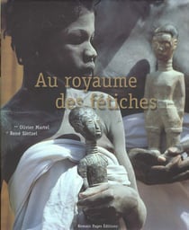 Cote d'ivoire - au royaume des fetiches