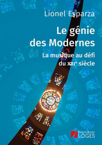 Le génie des modernes - la musique au défi du XXI siècle