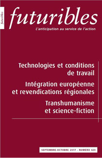 Futuribles 420, septembre-octobre 2017. Technologies et conditions de travail : Intégration européenne et revendications régionales