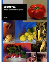 Le pastel - fruits et légumes du jardin