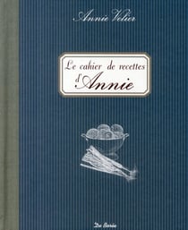 Le cahier de recettes d'annie