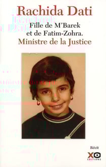 Rachida Dati, fille de M'Barek et de Fatim-Zohra - Ministre de la Justice