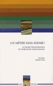 Un métier sans avenir ? la grande transformation de l'agriculture suisse romande