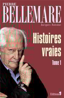 Histoires vraies Tome 1